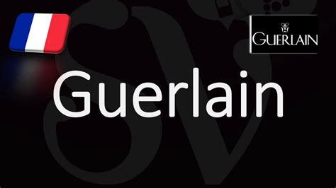 pronounce guerlain in french.